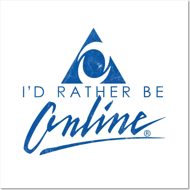 I'd Rather Be Online /// 90s Meme Design Wall Art by DankFutura